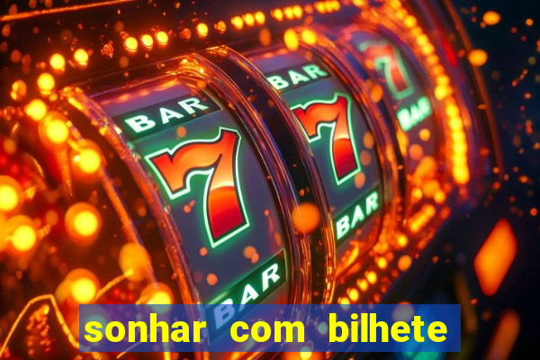 sonhar com bilhete de loteria livro dos sonhos